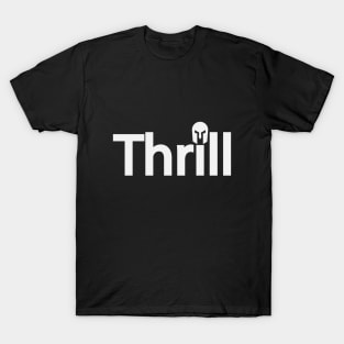 Thrill creative text design T-Shirt